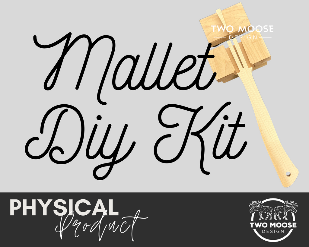 Mallet DIY Kit - Two Moose Design