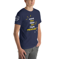 Have you seen my tape measure Short-Sleeve Unisex T-Shirt - Two Moose Design